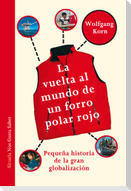 La vuelta al mundo de un forro polar rojo : pequeña historia de la gran globalización