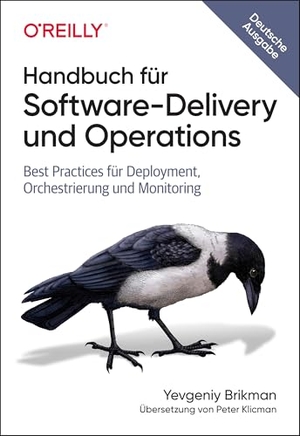 Brikman, Yevgeniy. Handbuch für Software-Delivery und Operations - Best Practices für Deployment, Orchestrierung und Monitoring. dpunkt.Verlag, 2026.