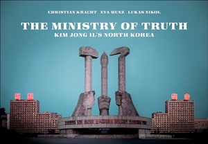 Kracht, Christian. The Ministry of Truth - Kim Jong-Il's North Korea. Feral House, 2007.