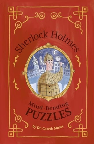 Moore. Sherlock Holmes: Mind-Bending Puzzles. Arcturus Publishing, 2023.