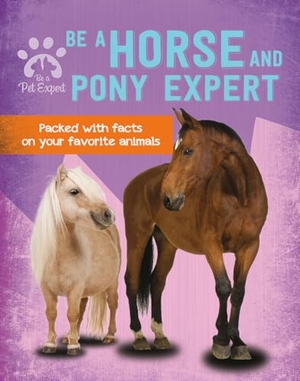 Barder, Gemma. Be a Horse and Pony Expert. Crabtree Publishing Company, 2020.