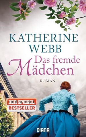 Webb, Katherine. Das fremde Mädchen. Diana Taschenbuch, 2016.