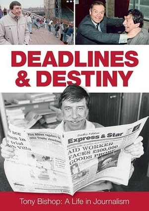 Bishop, Chris / Tony Bishop. Deadlines & Destiny. Brewin Books, 2026.