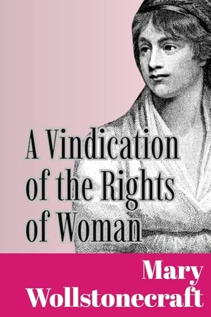 Wollstonecraft, Mary. A Vindication of the Rights of Woman. Affordable Classics Limited, 2026.