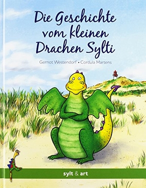 Westendorf, Gernot / Cordula Martens. Die Geschichte vom kleinen Drachen Sylti. Sylt & Art, 2014.