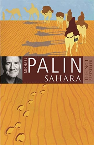 Palin, Michael. Sahara. Orion Publishing Co, 2009.