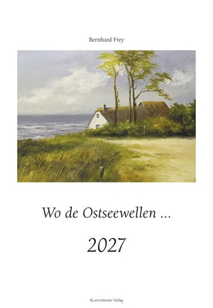 Wo de Ostseewellen 2027 - Wandkalender für 2027. Klatschmohn Verlag, 2026.