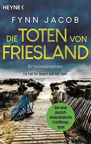 Jacob, Fynn. Die Toten von Friesland - Kriminalroman. Ein Fall für Jaspari und van Loon. Heyne Taschenbuch, 2023.