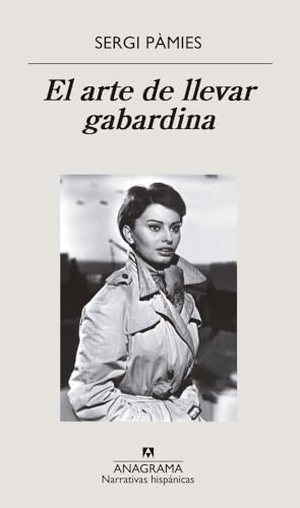 Pamies, Sergi. Arte de Llevar Gabardina, El. Anagrama, 2019.