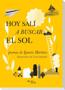 Hoy Salí a Buscar El Sol (Poesía) / Today I Went in Search of the Sun (Poems)