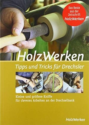 Network, Vincentz (Hrsg.). HolzWerken - Tipps & Tricks für Drechsler. Vincentz Network GmbH & C, 2019.