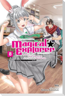 Magical Explorer, Vol. 8 (Light Novel)
