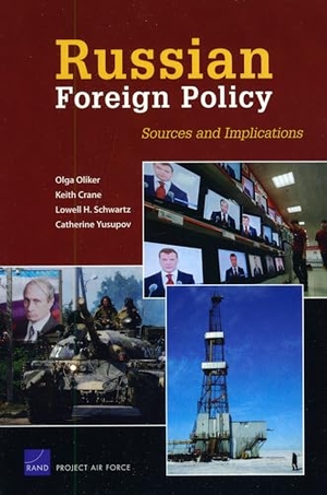 Oliker, Olga / Crane, Keith et al. Russian Foreign Policy - Sources and Implications. RAND Corporation, 2009.