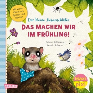 Bohlmann, Sabine. Maxi Pixi 462: VE 5: Der kleine Siebenschläfer: Das machen wir im Frühling! (5 Exemplare). Carlsen Verlag GmbH, 2025.