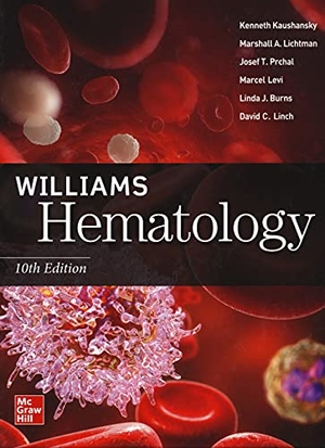 Linch, David C. / Prchal, Josef et al. Williams Hematology, Tenth Edition. McGraw-Hill Education, 2021.