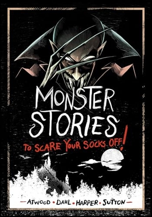 Harper, Benjamin / Sutton, Laurie S. et al. Monster Stories to Scare Your Socks Off!. Capstone Global Library Ltd, 2024.