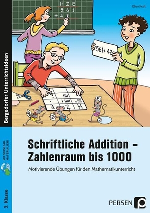 Kraft, Ellen. Schriftliche Addition - Zahlenraum bis 1000 - Motivierende Übungen für den Mathematikunterricht (3. Klasse). Persen Verlag i.d. AAP, 2019.
