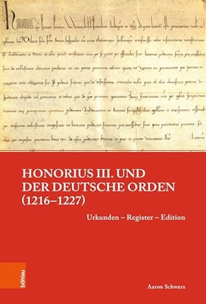 Schwarz, Aaron. Honorius III. und der Deutsche Orden (1216-1227) - Urkunden - Register - Edition. Böhlau-Verlag GmbH, 2026.