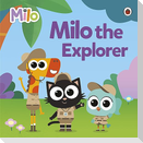Milo: Milo the Explorer