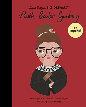 Sanchez Vegara, Maria Isabel. Ruth Bader Ginsburg (Spanish Edition). Frances Lincoln Ltd, 2023.