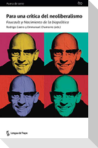 Para una crítica del neoliberalismo : Foucault y Nacimiento de la biopolítica
