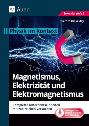 Hinkeldey, Dietrich. Magnetismus, Elektrizität und Elektromagnetismus - Physik im Kontext. Komplette Unterrichtseinheiten mit zahlreichen Versuchen (5. bis 10. Klasse). Auer Verlag i.d.AAP LW, 2016.