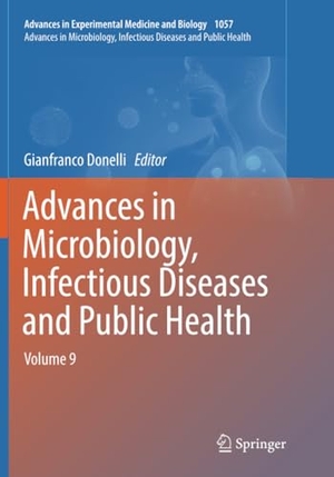 Donelli, Gianfranco (Hrsg.). Advances in Microbiology, Infectious Diseases and Public Health - Volume 9. Springer International Publishing, 2019.