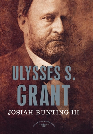 Bunting, Josiah III. Ulysses S. Grant. St. Martin's Press, 2004.