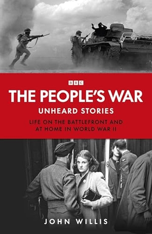 Willis, John. The People's War - Unheard Voices: Life on the Battlefront and at Home in World War II. Vintage, 2025.