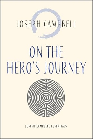 Campbell, Joseph. On the Hero's Journey. New World Library, 2025.