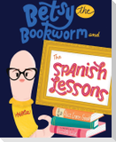 Betsy the Bookworm and The Spanish Lessons
