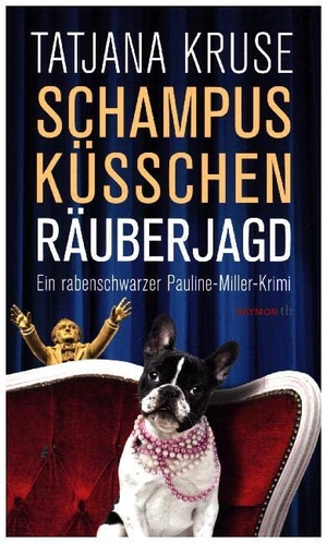 Kruse, Tatjana. Schampus, Küsschen, Räuberjagd - Ein rabenschwarzer Pauline-Miller-Krimi. Haymon Verlag, 2017.