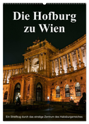 Die Hofburg zu Wien (Wandkalender 2024 DIN A2 hoch), CALVENDO Monatskalender