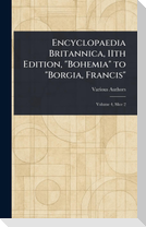 Encyclopaedia Britannica, 11th Edition, "Bohemia" to "Borgia, Francis"