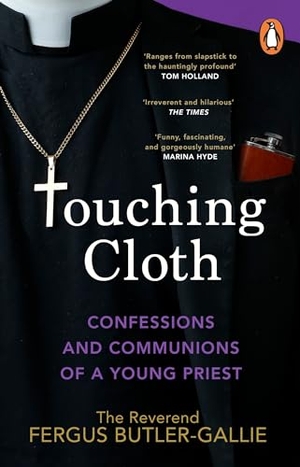 Butler-Gallie, Fergus. Touching Cloth - Confessions and communions of a young priest. Transworld Publishers Ltd, 2024.