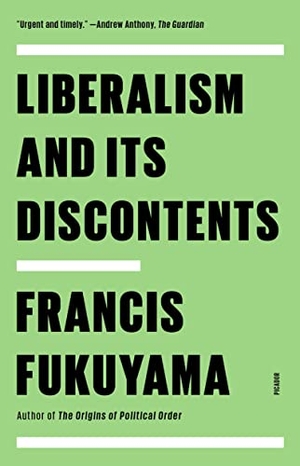 Fukuyama, Francis. Liberalism and Its Discontents. St. Martins Press, 2023.