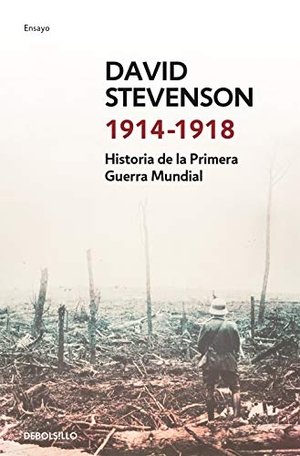 Stevenson, David. 1914-1918, historia de la Primera Guerra Mundial. Debolsillo, 2015.