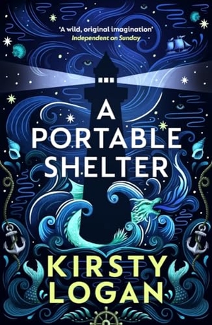 Logan, Kirsty. A Portable Shelter. Bantam, 2016.