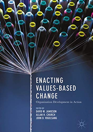Jamieson, David W. / John D. Vogelsang et al (Hrsg.). Enacting Values-Based Change - Organization Development in Action. Springer International Publishing, 2018.