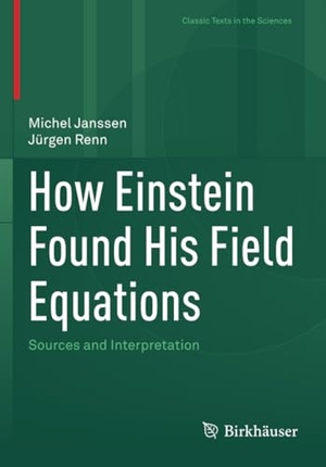 Renn, Jürgen / Michel Janssen. How Einstein Found His Field Equations - Sources and Interpretation. Springer International Publishing, 2023.