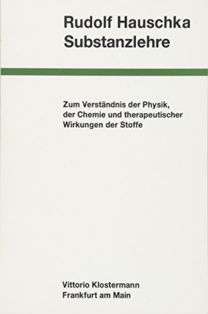 Hauschka, Rudolf. Substanzlehre - Zum Verständnis der Physik, der Chemie und therapeutischer Wirkungen der Stoffe. Klostermann Vittorio GmbH, 2006.