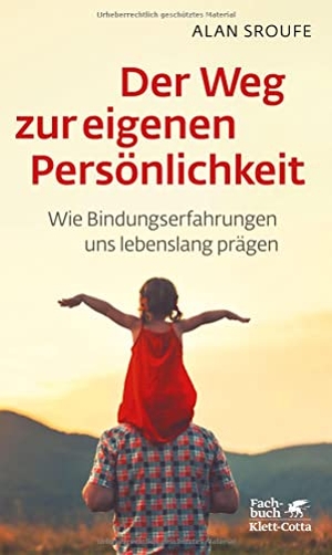 Sroufe, Alan. Der Weg zur eigenen Persönlichkeit - Wie Bindungserfahrungen uns lebenslang prägen. Klett-Cotta Verlag, 2022.