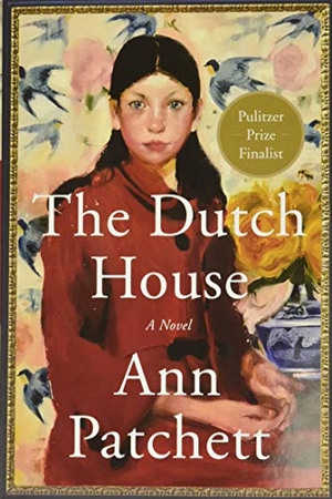 Patchett, Ann. The Dutch House - A Read with Jenna Pick. HarperCollins, 2019.