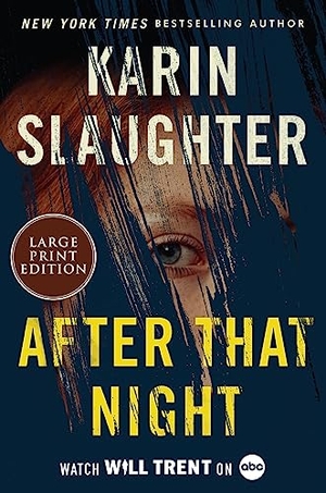 Slaughter, Karin. After That Night. HarperCollins, 2023.