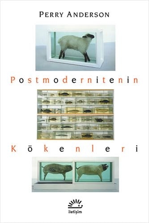 Anderson, Perry. Postmodernitenin Kökenleri. Iletisim Yayinlari, 2021.