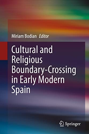 Bodian, Miriam (Hrsg.). Cultural and Religious Boundary-Crossing in Early Modern Spain. Springer Nature Switzerland, 2022.