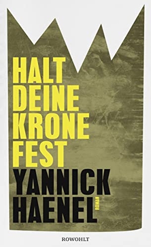 Haenel, Yannick. Halt deine Krone fest. Rowohlt Verlag GmbH, 2019.