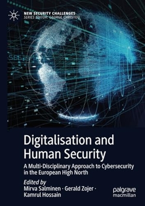 Salminen, Mirva / Kamrul Hossain et al (Hrsg.). Digitalisation and Human Security - A Multi-Disciplinary Approach to Cybersecurity in the European High North. Springer International Publishing, 2021.