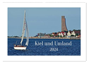 Kiel und Umland (Wandkalender 2024 DIN A2 quer), CALVENDO Monatskalender