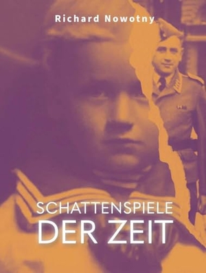 Nowotny, Richard. Schattenspiele der Zeit - "Da habe ich den Glauben an die Schönheit verloren ...". Buchschmiede, 2024.